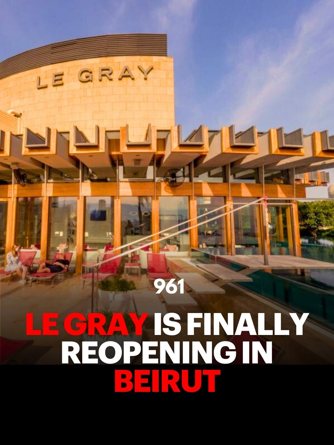 le gray beirut reopening 961